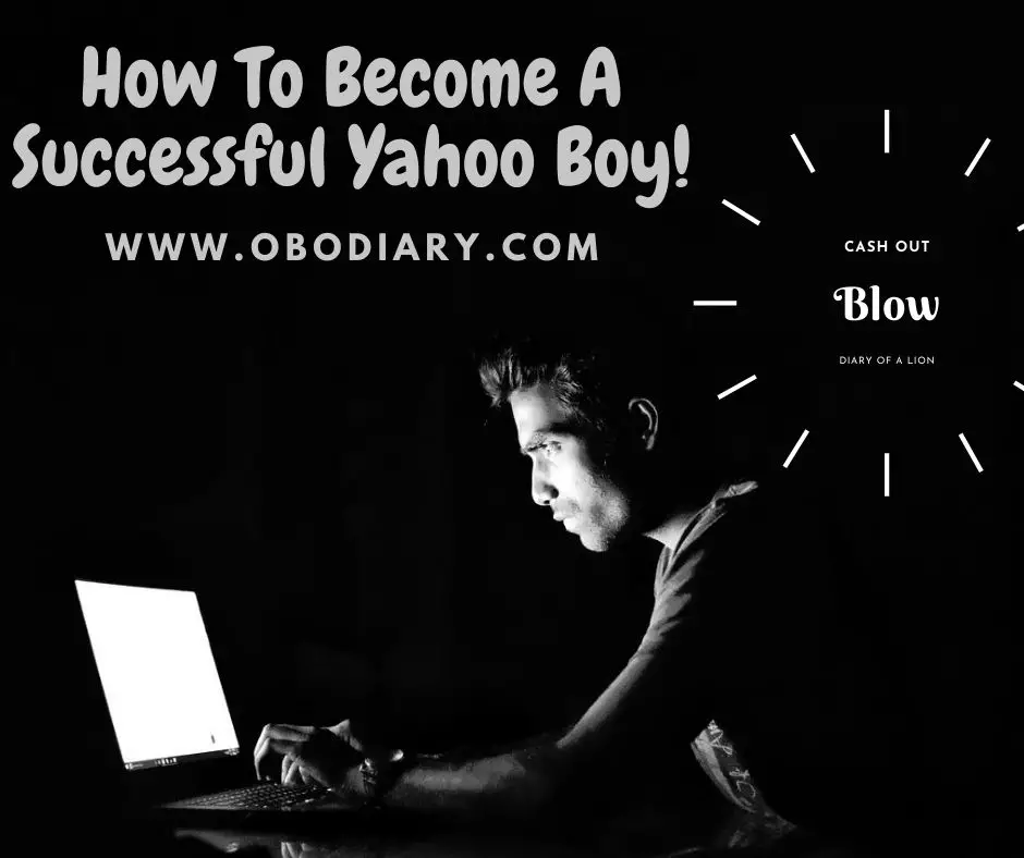 How To Become A Successful Yahoo Boy